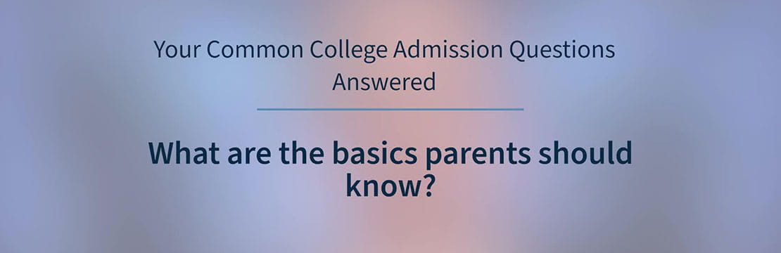 Your Common College Admissions Questions Answered: Video 1