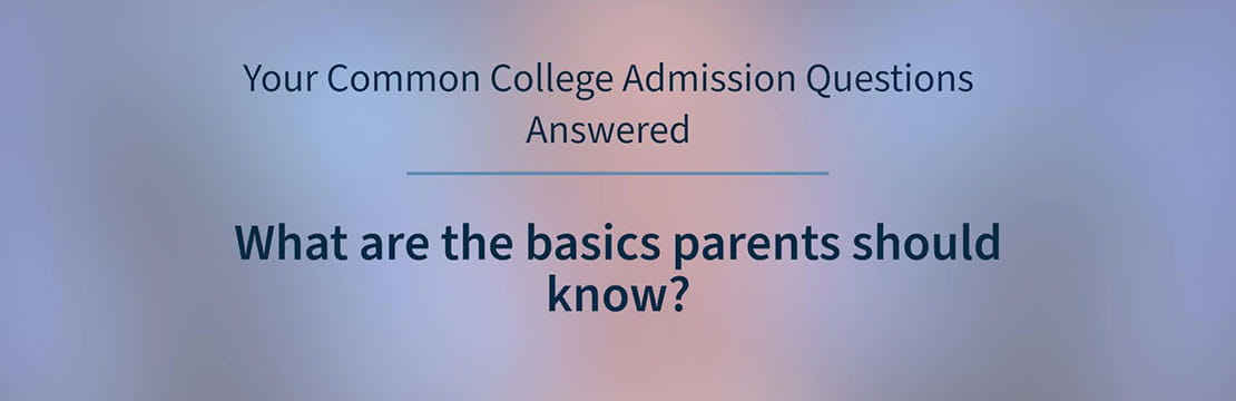 Your Common College Admissions Questions Answered: Video 1